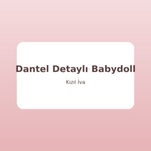 Dantel Detaylı Babydoll