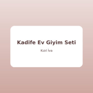 Kadife Ev Giyim Seti