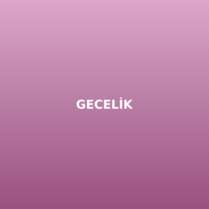 Gecelik & Pijama